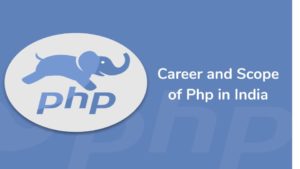 Career and Scope of Php in India
